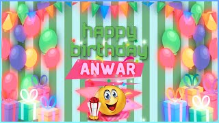 Happy Birthday Anwar  عيد ميلاد أنور