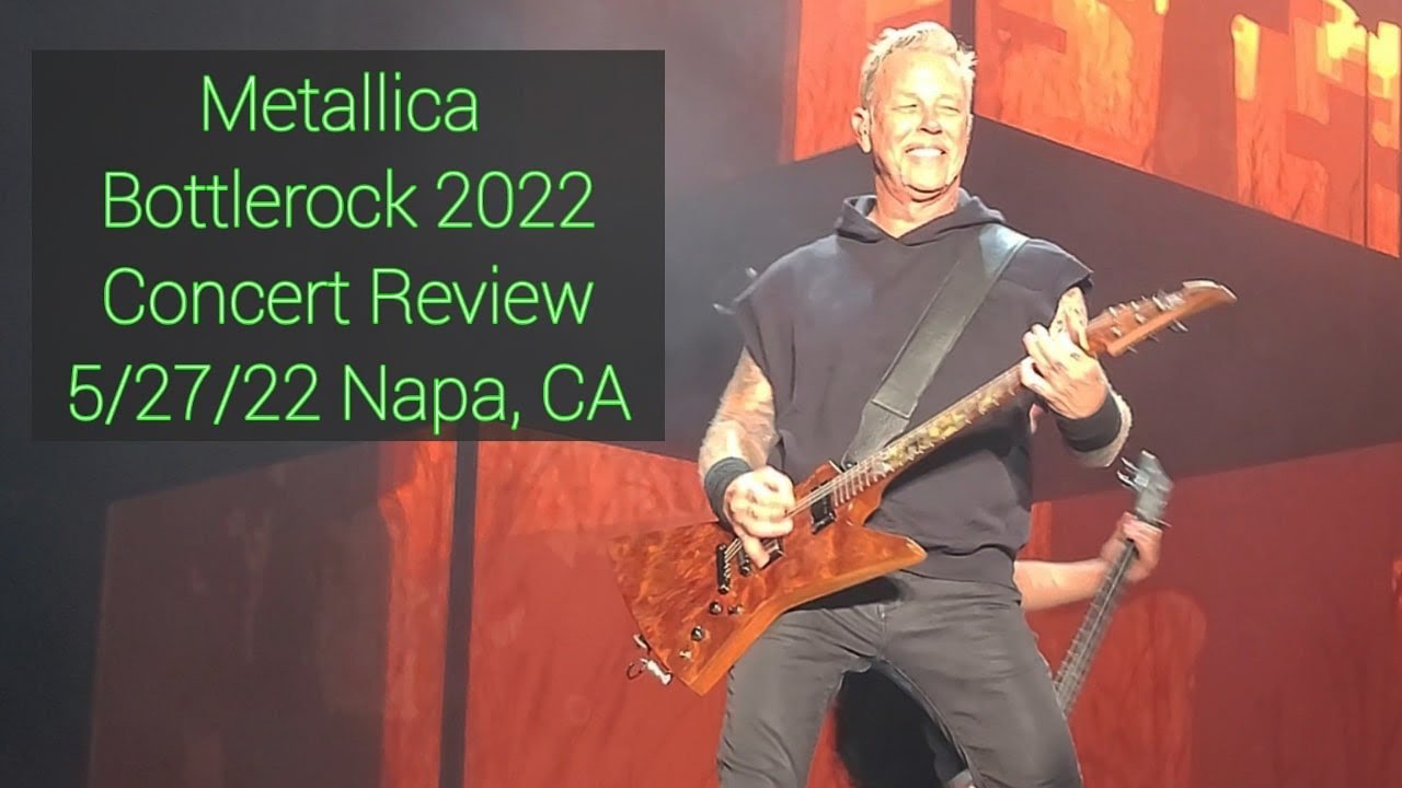 Metallica Bottlerock 2022 Concert Review 5/27/22 Napa, CA YouTube