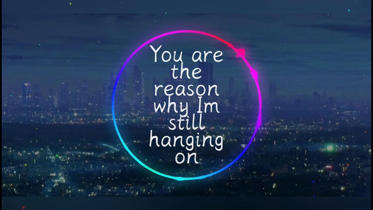 You Are The Reason Why I'm Still Hanging On