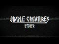 Simple creatures  ether audio