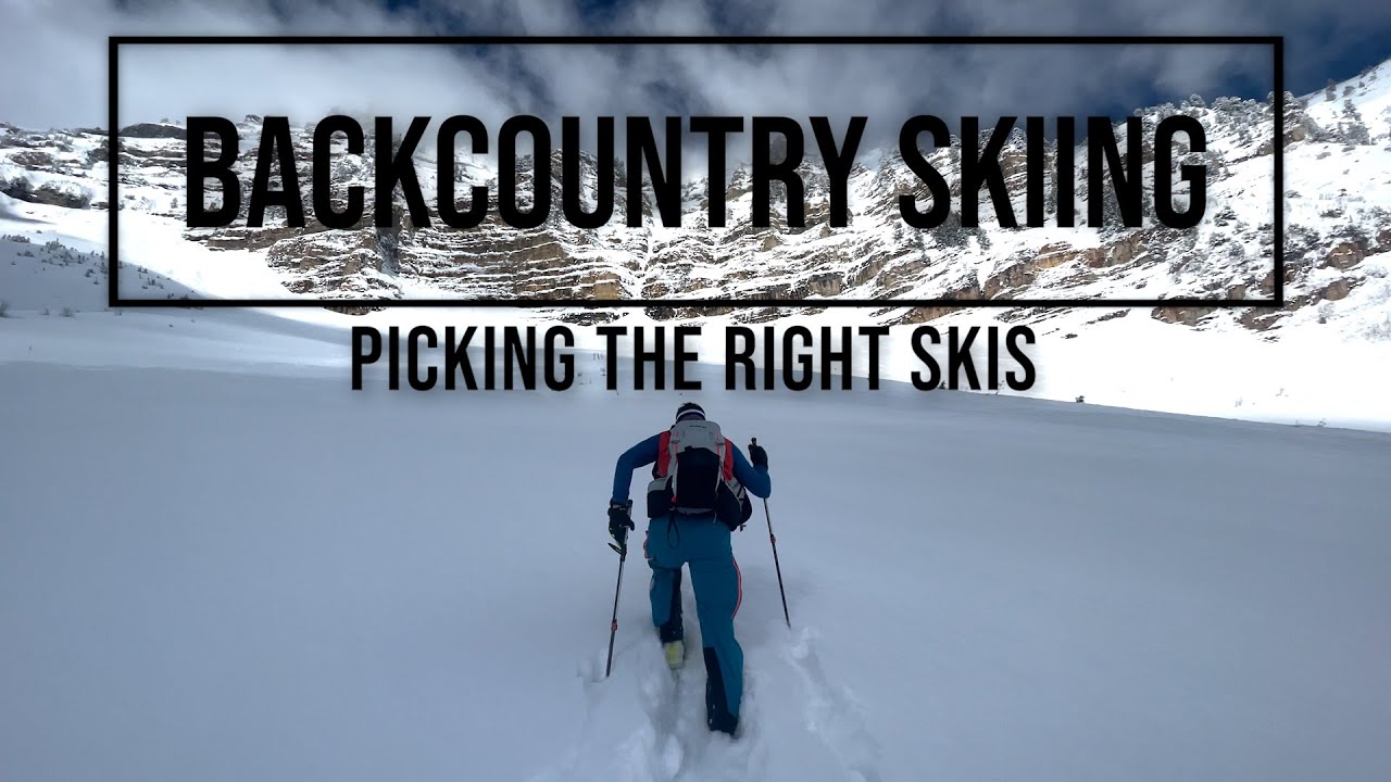 Backcountry Skiing How to Pick Your Backcountry Setup YouTube