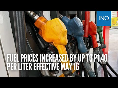 Fuel prices increased by up to P1.40 per liter effective May 16 | #INQToday