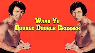 Wu Tang Collection - Wang Yu in Double Double Crosser