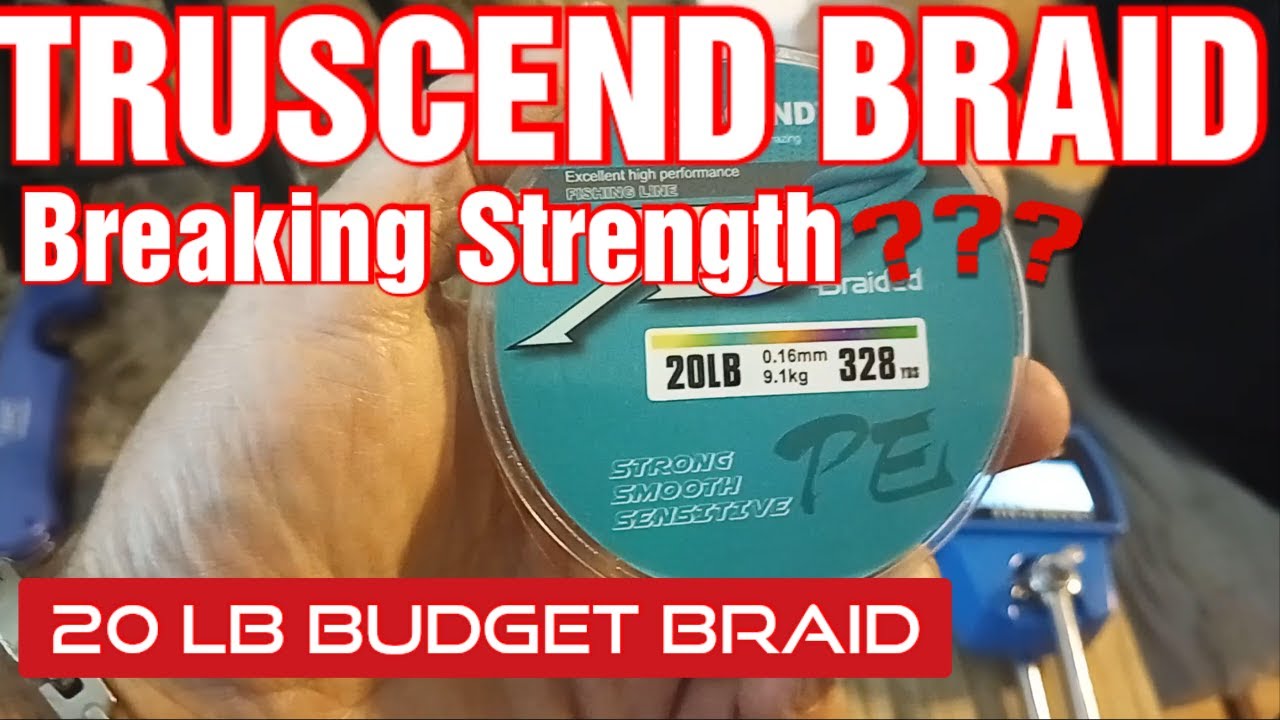 Not Good! 20 LB Braid Breaking Strength Test - TRUSCEND BRAID