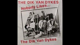 The Dik Van Dykes - Nobody Likes... The Dik Van Dykes (1987) FULL ALBUM