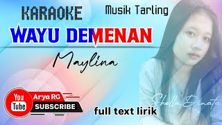 Karaoke Wayu Demenan | Maylina || TARLING [Arya RG]