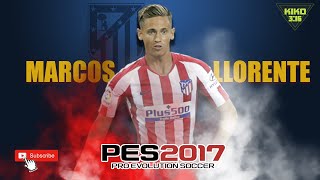 MARCOS LLORENTE en PES2017 | (Editar Cara, Equipo y Estadisticas)