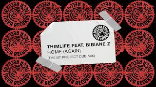 Thimlife - Home Again (The BT Project Dub Mix)