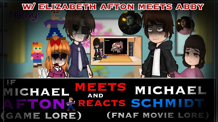 If Michael Afton (Game) MEETS Michael Schmidt (Movie)|Mike Schmidt&Abby REACTS to the Afton siblings