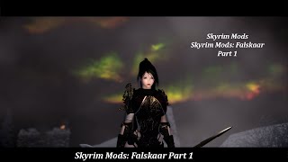 Skyrim|| Skyrim Mods || Best Skyrim Mods 2021 || Skyrim Mods: Falskaar Part 1