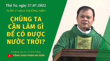 Chúng ta cần làm gì để có được Nước Trời? - Lm. Giuse Vũ Anh Hoàng