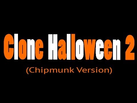 Clone Halloween 2 (Chipmunk Version)