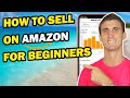 How To Sell On Amazon FBA As A Beginner - Step by Step Tutorial