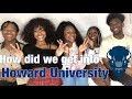 HOW DID WE GET INTO HOWARD UNIVERSITY | Tips & Advice | Zakia Tookes