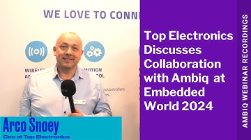 Top-electronics Discusses Collaboration with Ambiq  at Embedded World 2024