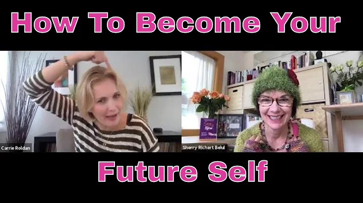 How To Become Your Future Self -With Sherry Richer...