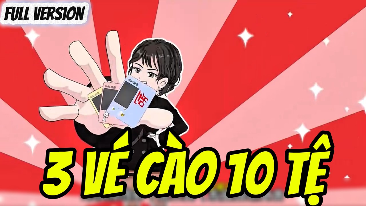 Full version | 3 vé cào 10 tệ | Tờ Thích Vietsub