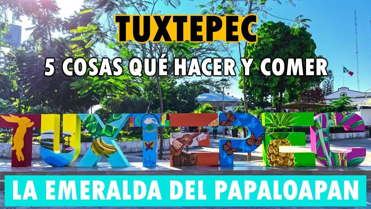 TUXTEPEC Oaxaca | 5 Cosas que hacer (+ qué comer)