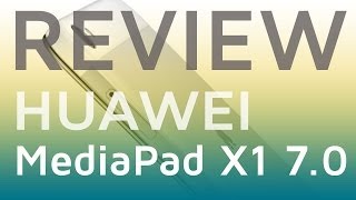 Test: HUAWEI MediaPad X1 7.0 Review
