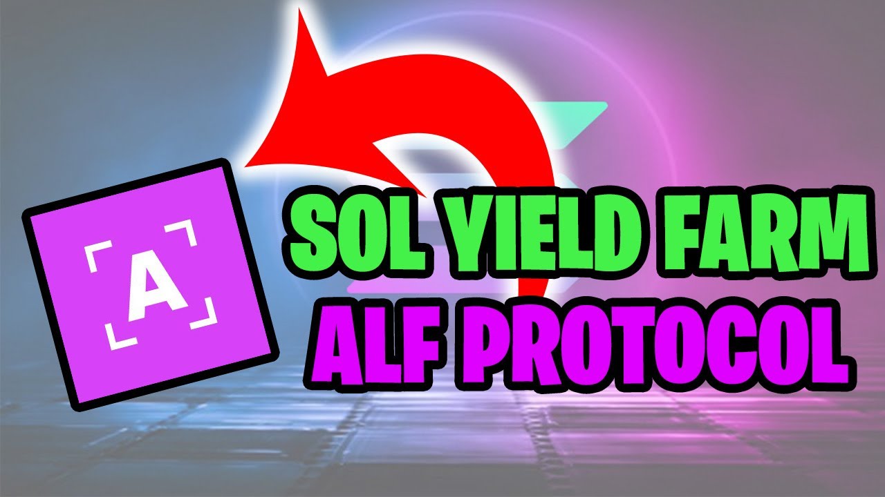 High Leverage Yield Farming On Solana Network - What is ALF Protocol?