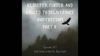 Rejected Cursed and Abused to Deliverance and Freedom Pt 2