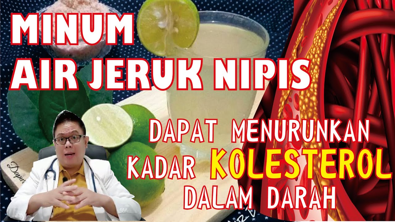 KOLESTEROL TINGGI..... JANGAN KUATIR, MINUM AIR PERASAN JERUK NIPIS DAN RASAKAN MANFAATNYA