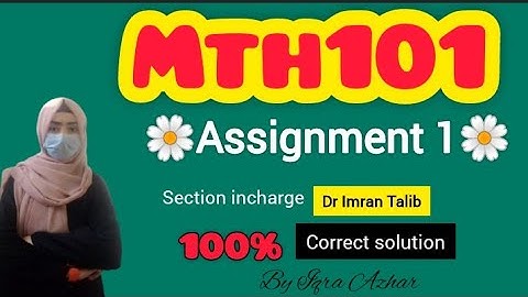 Mth101 Assignment 1 Solution 2023||#mth101 ||#assignment ||Imran Talib