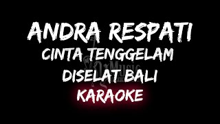 Andra Respati - Cinta Tenggelam Di Selat Bali (Karaoke) By Music