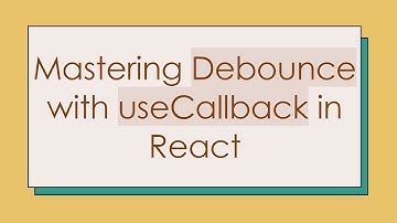 Mastering Debounce with useCallback in React