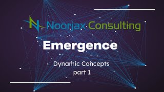 Emergence - Dynamics Concepts - Part 1