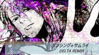 Dancing☆Samurai (DELTA REMIX)