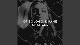 Changes - Crisologo & PANE