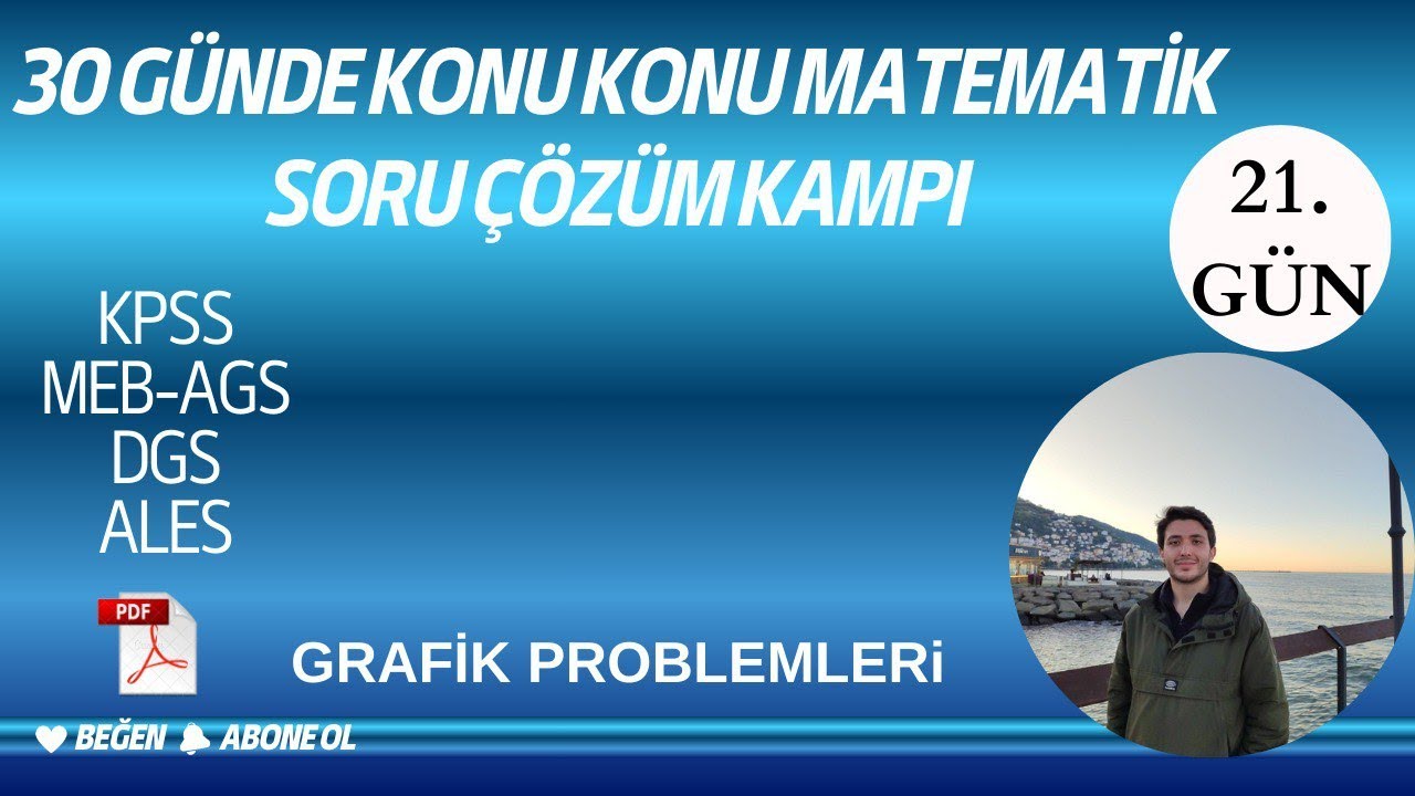 30 GÜNDE KONU KONU MATEMATİK SORU ÇÖZÜM KAMPI 21.GÜN GRAFİK PROBLEMLERİ (+PDF)