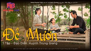 Phim Việt Nam Hay | ĐẺ MƯỚN | Phim Mới Việt Nam 2023