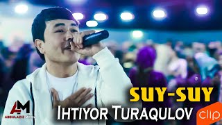 Ихтиёр Туракулов - Суй Суй / Ihtiyor Turaqulov - Suy Suy (ABDULAZIZ MEDIA) 2022