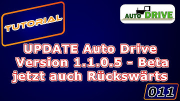Tutorial AutoDrive LS19 Folge 011 AutoDrive UPDATE auf Version 1.1.0.5 Beta jetzt auch rückwärts