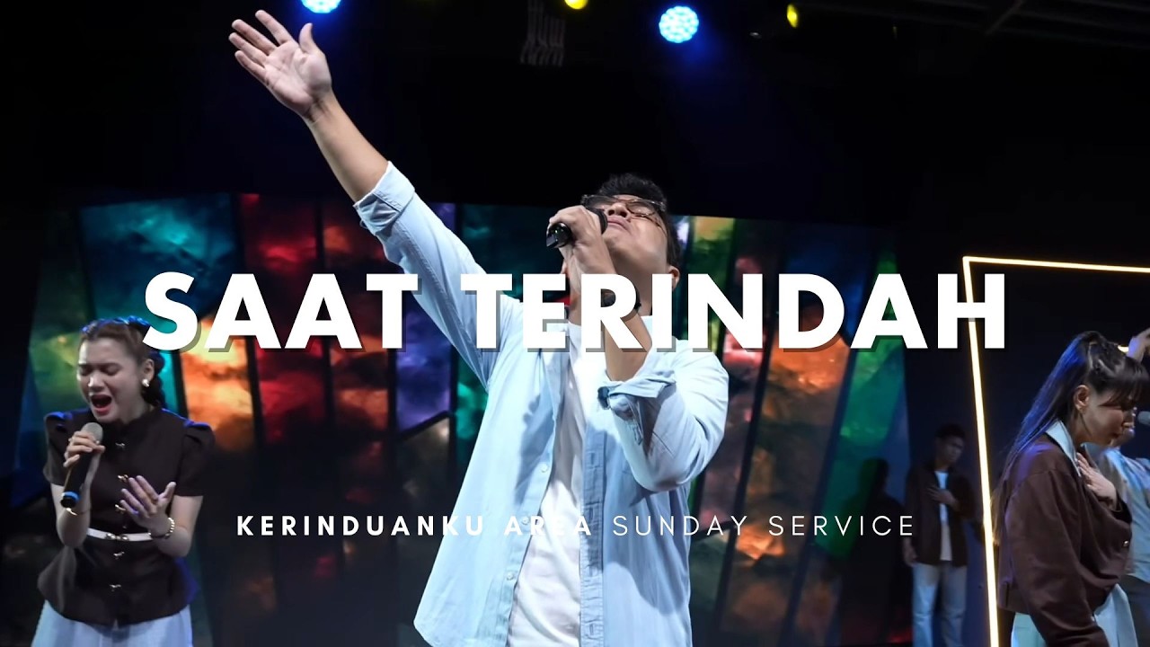 Saat Terindah - Ajar Kami TUHAN | Kerinduanku Worship