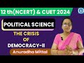 CUET 2024 Preparation || Political Science || The Crisis Of Democracy - ll