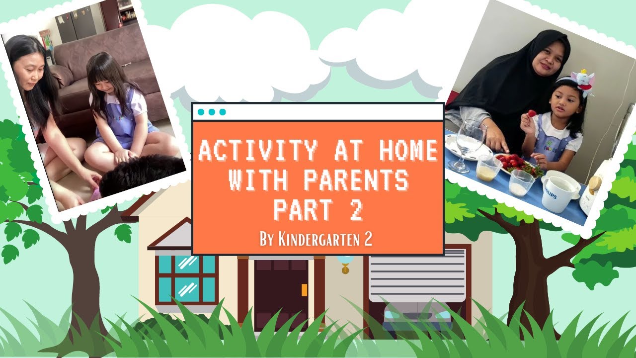 Activity at Home With Parents (Part 2) - Starring by K2 Students