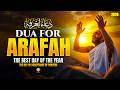 🔴 Arafah Dua | Best Supplication on the Day of Arafah | Emotional &amp; Soul-Soothing