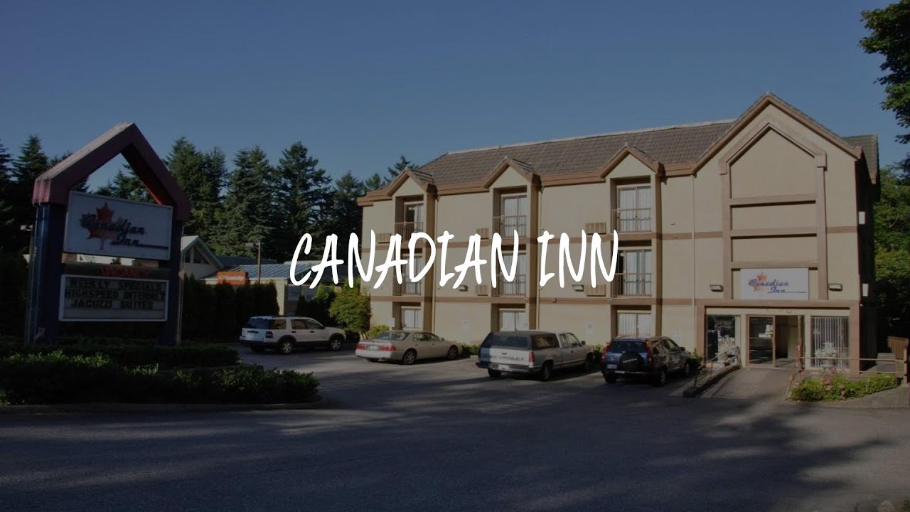 Canadian Inn Review - Surrey , Canada - YouTube