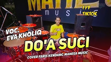 DOA SUCI / EVA KHOLIK / MAHESA MUSIC cover Faris kendang