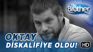Oktay Big Brother Evinden Diskalifiye Oldu!