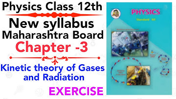 Exercise ch3 Kinetic theory of gases and radiation class 12 science physics new syllabus HSC BOARD