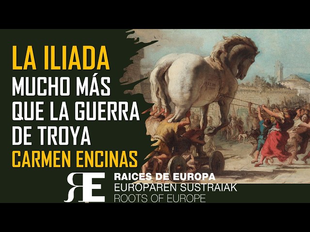 LA ILIADA DE HOMERO,  primera y excepcional creación de la literatura Occidental. CARMEN ENCINAS