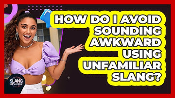 How Do I Avoid Sounding Awkward Using Unfamiliar Slang? - SlangXplained