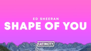 Ed Sheeran – Shape of You (Lyrics)