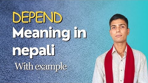 " Depend " meaning in Nepali