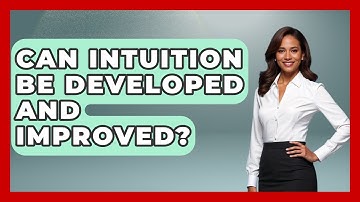Can Intuition Be Developed And Improved? - The Personal Growth Path