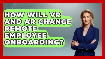 How Will VR And AR Change Remote Employee Onboarding? | Virtual Communication Hub News